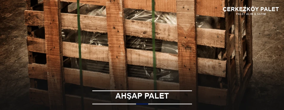 Çerkezköy Sanayi Tipi Ahşap Palet