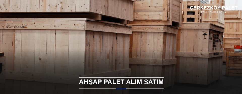 Çerkezköy Kaliteli Ahşap Palet
