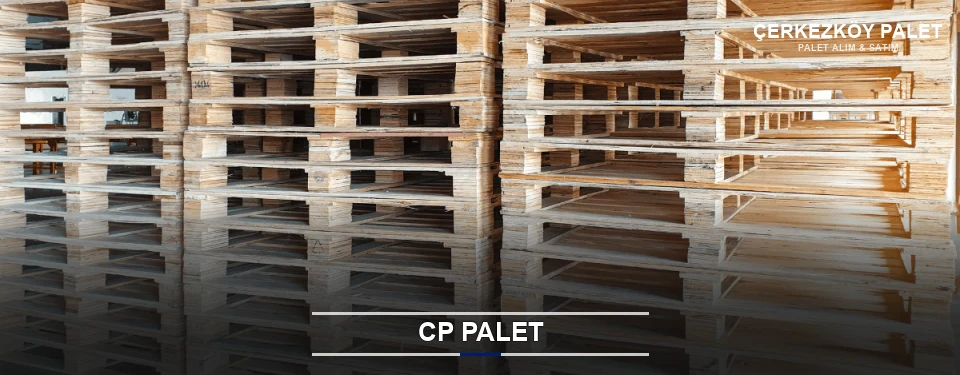 Çerkezköy CP Palet Tedariği