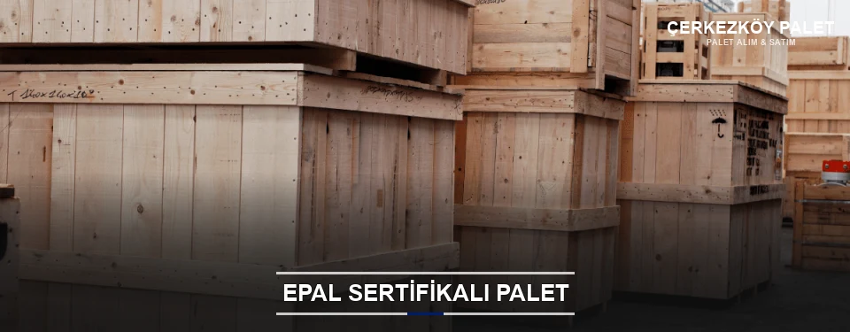 Çerkezköy EPAL Palet Tedarikçisi