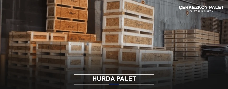 Çerkezköy Hurda Ahşap Palet